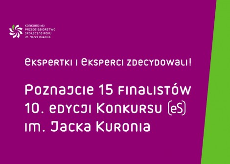 Lista finalistów 10. edycji Konkursu [eS] im. Jacka Kuronia na Najlepsze Przedsiębiorstwo Społeczne